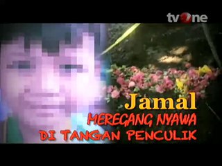 Jamal Meregang Nyawa di Tangan Penculik (Bagian 1)