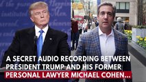 The Trump-Cohen Audio Tape Is Made Public