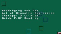 Readinging new The Art of Hypnotic Regression Therapy: A Clinical Guide P-DF Reading
