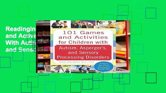 Readinging new 101 Games and Activities for Children With Autism, Asperger s and Sensory