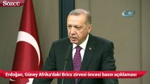 Erdoğan, Güney Afrika'daki Brics zirvesi öncesi basın açıklaması