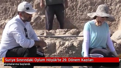 Suriye Sınırındaki Oylum Höyük'te 29. Dönem Kazıları