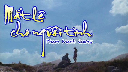 [Karaoke] MẮT LỆ CHO NGƯỜI TÌNH - Phạm Mạnh Cương (Giọng Nữ: D)