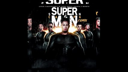 Super Man Sin Capa (Remix) - Super Nuevo x Secreto x Bulova x Lirico x Musicologo [Official Audio]