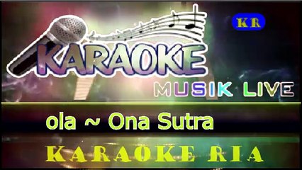 The most delicious song heard Bola ~ Ona Sutra (Karaoke)