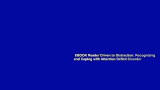 EBOOK Reader Driven to Distraction: Recognizing and Coping with Attention Deficit Disorder