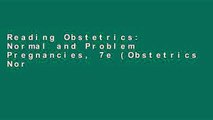 Reading Obstetrics: Normal and Problem Pregnancies, 7e (Obstetrics Normal and Problem Preqnancies)