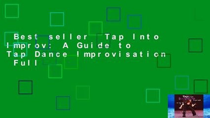 Best seller  Tap Into Improv: A Guide to Tap Dance Improvisation  Full