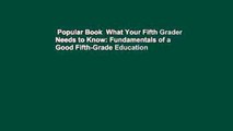 Popular Book  What Your Fifth Grader Needs to Know: Fundamentals of a Good Fifth-Grade Education