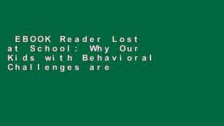 EBOOK Reader Lost at School: Why Our Kids with Behavioral Challenges are Falling Th Unlimited