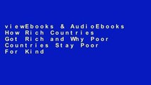 viewEbooks & AudioEbooks How Rich Countries Got Rich and Why Poor Countries Stay Poor For Kindle