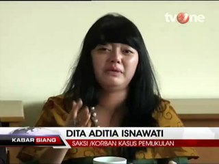 Pengakuan Dita Atas Pemukulan Terhadap Dirinya