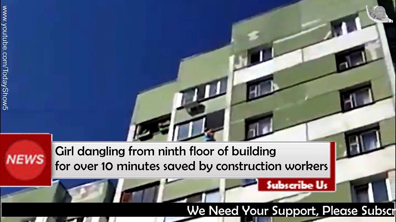 Girl dangling from ninth floor of building saved by construction workers