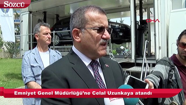 Emniyet Genel Müdürlüğüne Celal Uzunkaya atandı