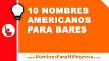 10 nombres americanos para bares - nombres para empresas - www.nombresparamiempresa.com
