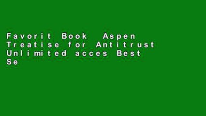 Favorit Book  Aspen Treatise for Antitrust Unlimited acces Best Sellers Rank : #4