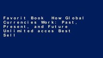 Favorit Book  How Global Currencies Work: Past, Present, and Future Unlimited acces Best Sellers