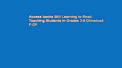 Access books Still Learning to Read: Teaching Students in Grades 3-6 D0nwload P-DF