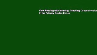 View Reading with Meaning: Teaching Comprehension in the Primary Grades Ebook