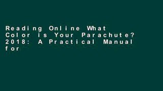 Reading Online What Color is Your Parachute? 2018: A Practical Manual for Job-Hunters and