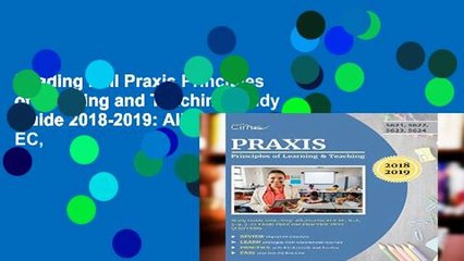 Reading Full Praxis Principles of Learning and Teaching Study Guide 2018-2019: All-in-One PLT EC,