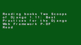 Reading books Two Scoops of Django 1.11: Best Practices for the Django Web Framework P-DF Reading