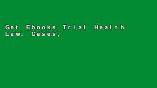 Get Ebooks Trial Health Law: Cases, Materials and Problems (American Casebook Series) D0nwload P-DF