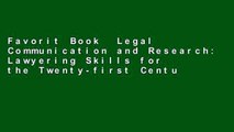 Favorit Book  Legal Communication and Research: Lawyering Skills for the Twenty-first Century