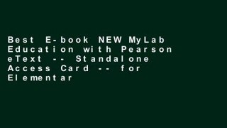 Best E-book NEW MyLab Education with Pearson eText -- Standalone Access Card -- for Elementary and