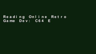 Reading Online Retro Game Dev: C64 Edition For Any device