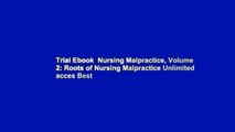 Trial Ebook  Nursing Malpractice, Volume 2: Roots of Nursing Malpractice Unlimited acces Best