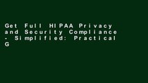 Get Full HIPAA Privacy and Security Compliance - Simplified: Practical Guide for Healthcare