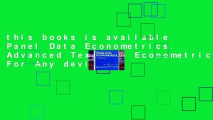 this books is available Panel Data Econometrics. Advanced Texts in Econometrics For Any device