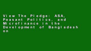 View The Pledge: ASA, Peasant Politics, and Microfinance in the Development of Bangladesh online