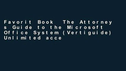 Favorit Book  The Attorney s Guide to the Microsoft Office System (Vertiguide) Unlimited acces