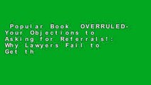 Popular Book  OVERRULED- Your Objections to Asking for Referrals!: Why Lawyers Fail to Get the