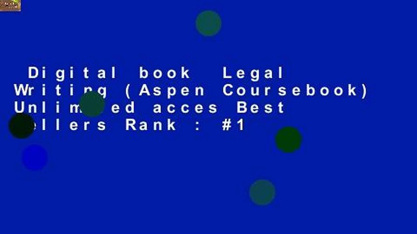 Digital book  Legal Writing (Aspen Coursebook) Unlimited acces Best Sellers Rank : #1