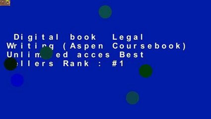 Digital book  Legal Writing (Aspen Coursebook) Unlimited acces Best Sellers Rank : #1