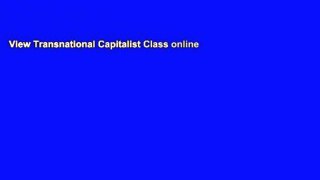 View Transnational Capitalist Class online