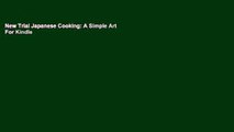 New Trial Japanese Cooking: A Simple Art For Kindle