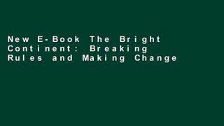New E-Book The Bright Continent: Breaking Rules and Making Change in Modern Africa For Ipad