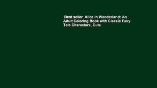 Best seller  Alice in Wonderland: An Adult Coloring Book with Classic Fairy Tale Characters, Cute
