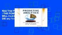 New Trial PREDICTIVE ANALYTICS : THE POWER TO PREDICT WHO WILL CLICK, BUY, LIE, OR DIE any format