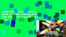 Best seller  Fairies Coloring Book: An Adult Coloring Book with Beautiful Fantasy Women, Cute
