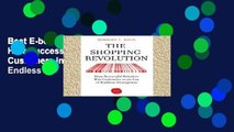 Best E-book The Shopping Revolution: How Successful Retailers Win Customers in an Era of Endless
