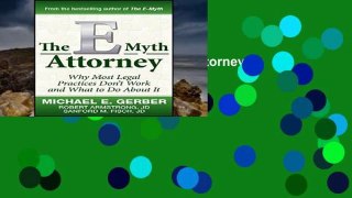 EBOOK Reader The E-Myth Attorney: Why Most Legal Practices Don t Work and What to Do About It