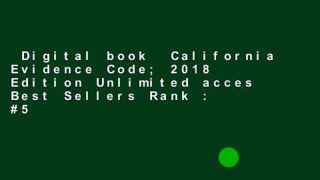 Digital book  California Evidence Code; 2018 Edition Unlimited acces Best Sellers Rank : #5