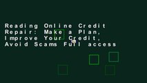 Reading Online Credit Repair: Make a Plan, Improve Your Credit, Avoid Scams Full access