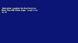 Best seller  Laughter the Best Medicine: More Than 600 Jokes, Gags   Laugh Lines for All