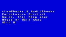viewEbooks & AudioEbooks Foreclosure Survival Guide, The: Keep Your House or Walk Away With Money